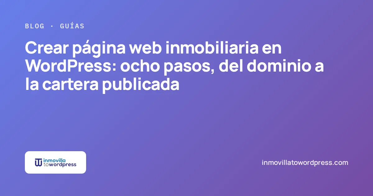 Portada del artículo: crear página web inmobiliaria en WordPress